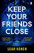Keep Your Friends Close - Leah Konen