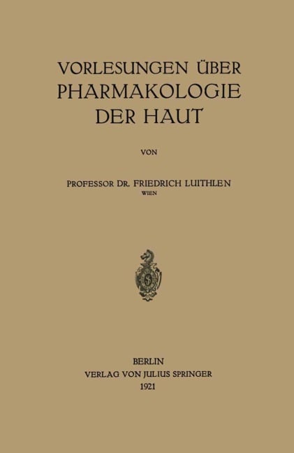 Vorlesungen über Pharmakologie der Haut - Friedrich Luithlen
