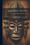 Masomo Ya Pili: Swahili Readings Collected From Arabic Stories For Use Of The Universities Mission To Central Africa - 