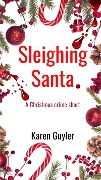 Sleighing Santa - Karen Guyler
