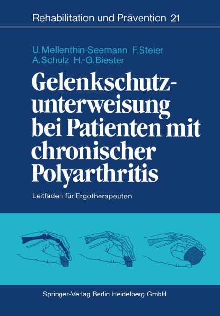 Gelenkschutzunterweisung bei Patienten mit chronischer Polyarthritis - Ulrike Mellenthin-Seemann, Friederike Steier, Heinz-Gerd Biester, Andrea Schulz