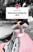 Cover-Bild zum Titel 'Mein Herz schlägt für dich. Life is a Story - story.one' von 'Barbara Lüthi'