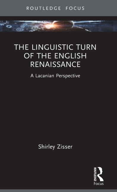 The Linguistic Turn of the English Renaissance - Shirley Zisser
