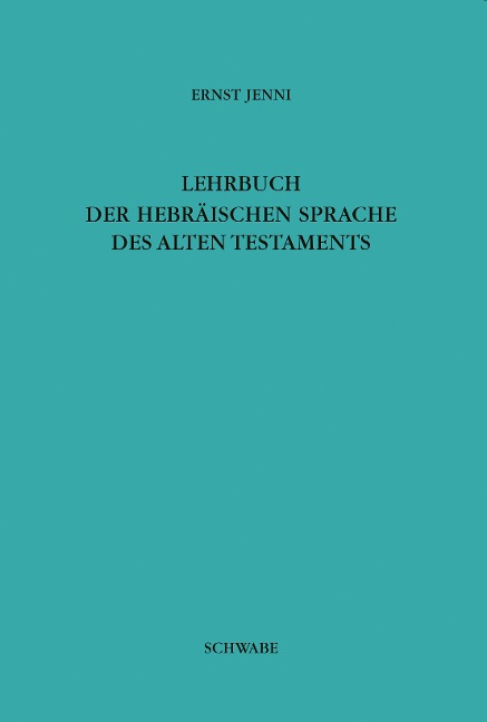 Lehrbuch der Hebräischen Sprache des Alten Testaments - Ernst Jenni