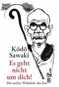 Cover-Bild zum Titel 'Es geht nicht um dich!' von 'Kodo Sawaki'