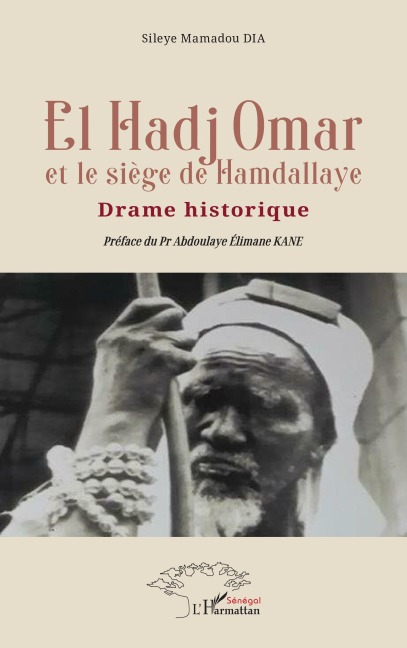El Hadj Omar et le siège de Hamdallaye - Sileye Mamadou Dia