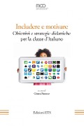 Cover-Bild zum Titel 'Includere e motivare. Obiettivi e strategie didattiche per la classe d'Italiano' von ''