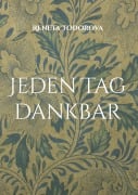 Cover-Bild zum Titel 'Jeden Tag dankbar' von 'Reneta Todorova'