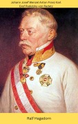Cover-Bild zum Titel 'Johann Josef Wenzel Anton Franz Karl Graf Radetzky' von 'Ralf Hagedorn'