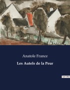 Cover-Bild zum Titel 'Les Autels de la Peur' von 'Anatole France'