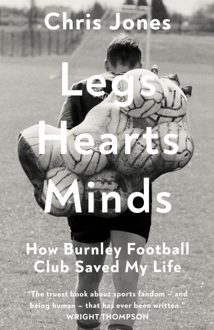 Legs Hearts Minds - Chris Jones