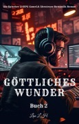 Göttliches Wunder:Ein Epischer LitRPG GameLit Abenteuer Romantik Roman(Buch 2) - Lise L. H
