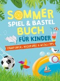 Sommerspiel- & Bastelbuch für Kinder - Janine Eck