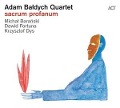 Cover-Bild zum Titel 'Sacrum Profanum' von 'Adam Baldych Quartet'