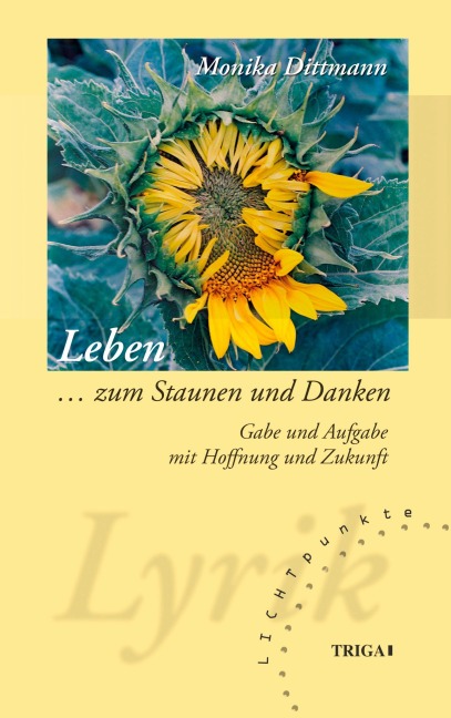 Leben ... zum Staunen und Danken - Monika Dittmann