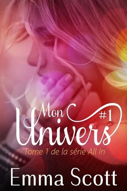 Mon univers #1 - Emma Scott