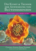 Cover-Bild zum Titel 'Die Kunst & Technik der Anwendung von Blütenessenzen' von 'Cynthia Athina Kemp Scherer'