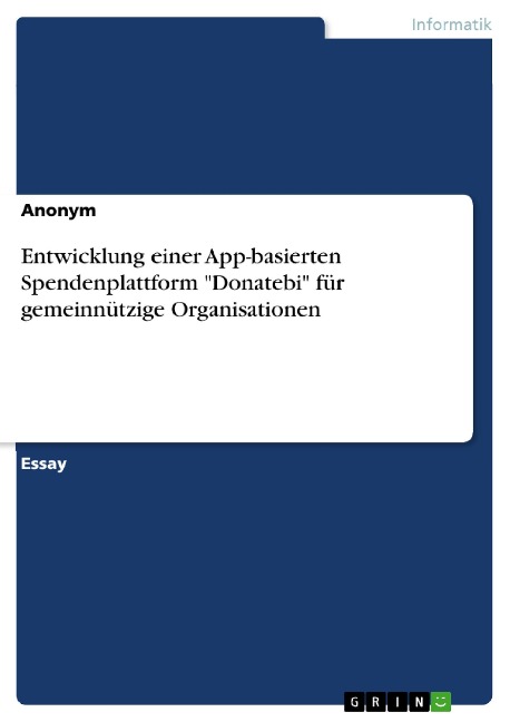 Entwicklung einer App-basierten Spendenplattform "Donatebi" für gemeinnützige Organisationen - 