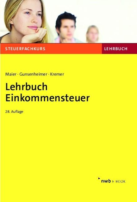 Lehrbuch Einkommensteuer - Hartwig Maier, Gerhard Gunsenheimer, Thomas Kremer