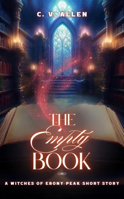 The Empty Book (The Witches of Ebony Peak, #0.5) - C. V. Allen