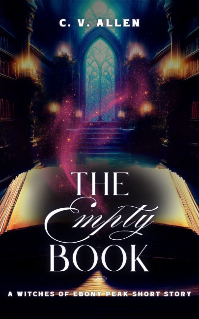 The Empty Book (The Witches of Ebony Peak, #0.5) - C. V. Allen
