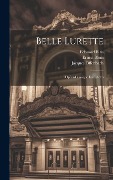 Cover-Bild zum Titel 'Belle Lurette: Opéra-comique En 3 Actes' von 'Jacques Offenbach, Ernest Blum, Edouard Blau'