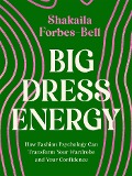 Cover-Bild zum Titel 'Big Dress Energy' von 'Shakaila Forbes-Bell'