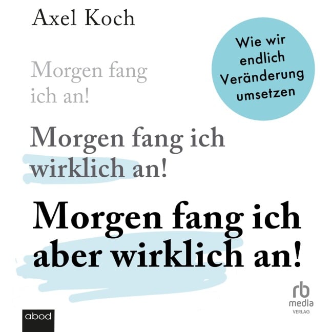 Morgen fang ich aber wirklich an! - Axel Koch