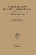 Cover-Bild zum Titel 'Der praktische Einsatz elektronischer Rechenautomaten' von 'Ernst P. Billeter'