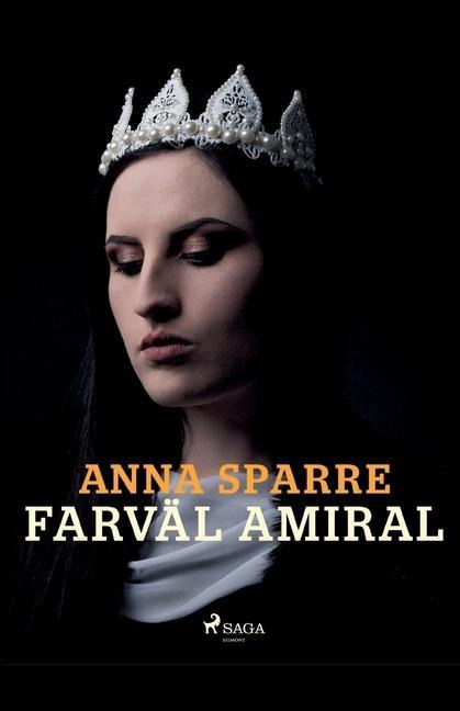 Farväl amiral - Anna Sparre
