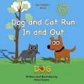 Dog and Cat Run In and Out (Dog Book Early Readers, #1.1) - Peter Evans