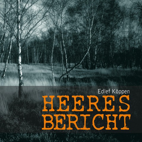 Heeresbericht - Edlef Köppen, Thomas Dahl, Leipziger Rundfunkchor, Johannes Kirchberg