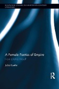 Cover-Bild zum Titel 'A Female Poetics of Empire' von 'Julia Kuehn'