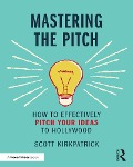 Cover-Bild zum Titel 'Mastering the Pitch' von 'Scott Kirkpatrick'