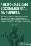 Cover-Bild zum Titel 'A Responsabilidade Socioambiental Da Empresa: Uma Análise Introdutória Dos Critérios Esg (environmental, Social, And Governance) Para A Concretização Do Direito Fundamental A Um Meio Ambiente Ecologicamente Equilibrado.' von 'Abel Martins Filho'