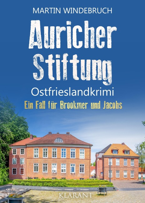 Auricher Stiftung. Ostfrieslandkrimi - Aurich Krimi - Nordseekrimi - Martin Windebruch