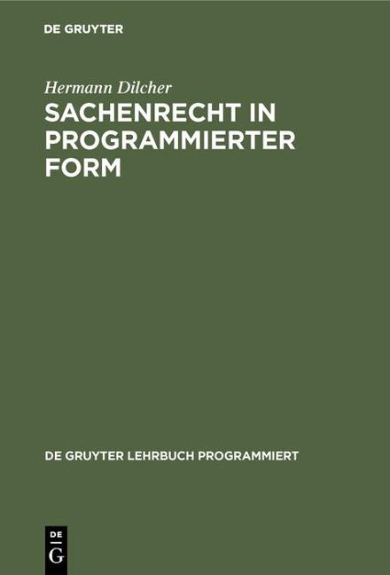 Sachenrecht in programmierter Form - Hermann Dilcher