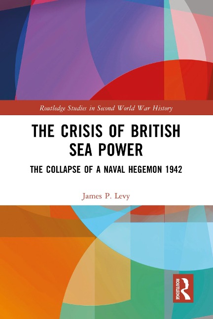 The Crisis of British Sea Power - James Levy