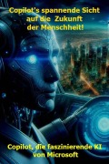 Cover-Bild zum Titel 'Copilot's spannende Sicht auf die Zukunft der Menschheit!' von 'Horst Kaltenhauser'