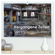 Cover-Bild zum Titel 'Vergangene Zeiten - Die Kölner Clouth-Werke (hochwertiger Premium Wandkalender 2026 DIN A2 quer), Kunstdruck in Hochglanz' von 'Peter Brüggen // Www. Peterbrueggen. De'