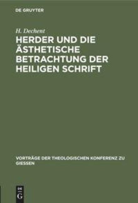 Herder und die ästhetische Betrachtung der heiligen Schrift - H. Dechent