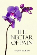 Cover-Bild zum Titel 'The Nectar of Pain' von 'Najwa Zebian'