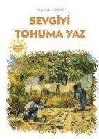 Sevgiyi Tohuma Yaz - Ayse Gülten Kirici