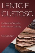 Cover-Bild zum Titel 'Lento e Gustoso' von 'Giulia Lepri'