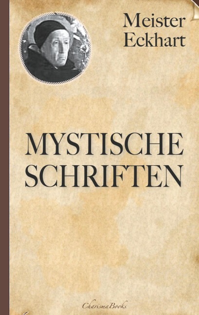 Meister Eckhart: Mystische Schriften - Meister Eckhart, Gustav Landauer (Übersetzer), Eckhart Von Hochheim