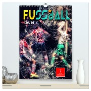 Cover-Bild zum Titel 'Fußball - Feuer (hochwertiger Premium Wandkalender 2026 DIN A2 hoch), Kunstdruck in Hochglanz' von 'Peter Roder'