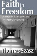 Cover-Bild zum Titel 'Faith in Freedom' von 'Thomas Szasz'