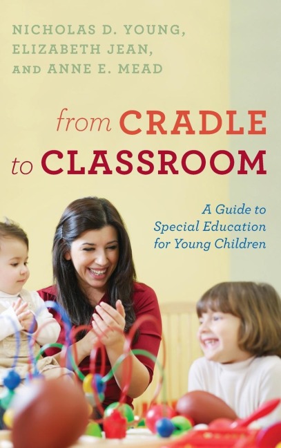 From Cradle to Classroom - Nicholas D. Young, Anne E. Mead, Elizabeth Jean