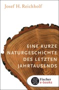 Cover-Bild zum Titel 'Eine kurze Naturgeschichte des letzten Jahrtausends' von 'Josef H. Reichholf'