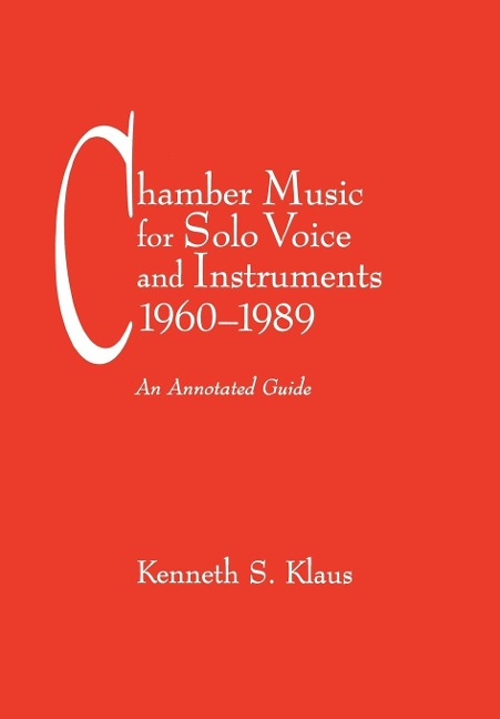 Chamber Music for Solo Voice & Instruments, 1960-1989 - Kenneth S. Klaus
